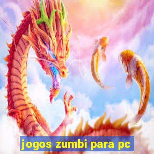 jogos zumbi para pc